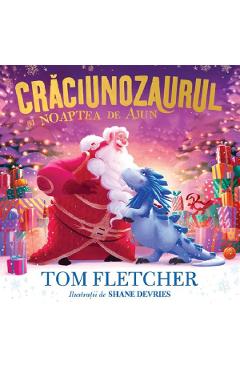 Poza produsului Craciunozaurul si Noaptea de Ajun - Tom Fletcher