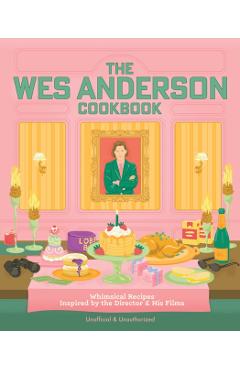 Coperta cărții 'Wes Anderson Cookbook - Michelle|peterson Anderson'
