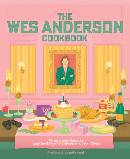 Coperta cărții 'Wes Anderson Cookbook - Michelle|peterson Anderson'