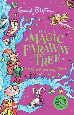 Magic Faraway Tree: Up the Faraway Tree - Enid Blyton