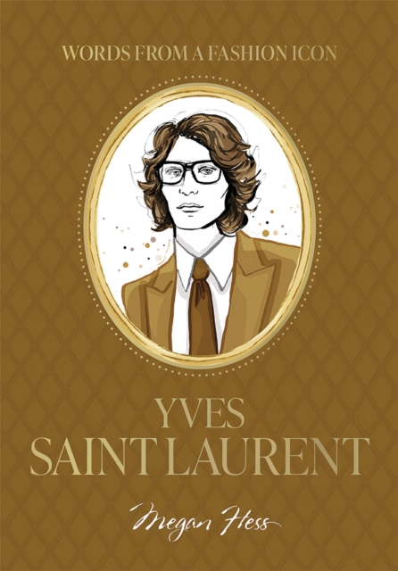 Coperta cărții 'Words from a Fashion Icon: Yves Saint Laurent - Megan Hess'