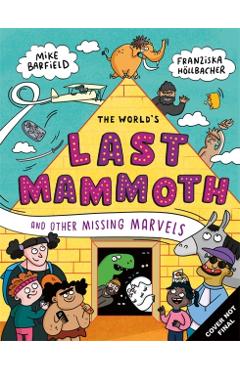 World's Last Mammoth and Other Missing Marvels