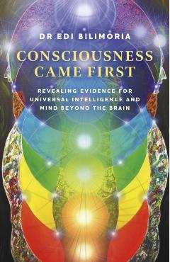 Coperta cărții 'Consciousness Came First - Edi Bilimoria'