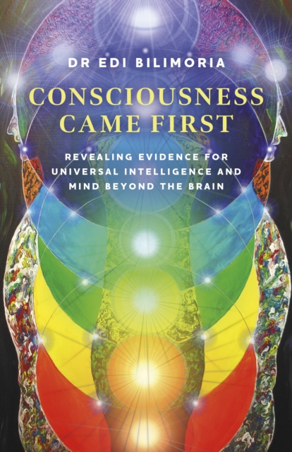 Coperta cărții 'Consciousness Came First - Edi Bilimoria'