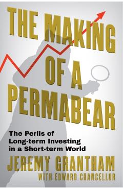 Coperta cărții 'Making of a Permabear - Jeremy|chancellor Grantham'