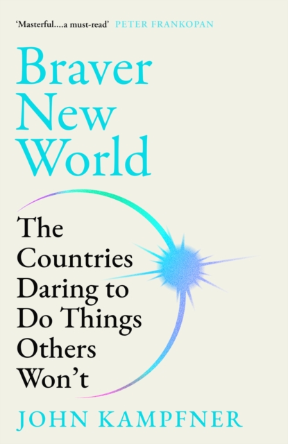 Coperta cărții 'Braver New World - John (editor) Kampfner'