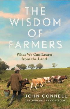 Coperta cărții 'Wisdom of Farmers - John Connell'