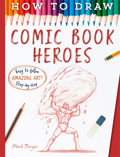 Coperta cărții 'How To Draw Comic Book Heroes - Mark|bergin Bergin'