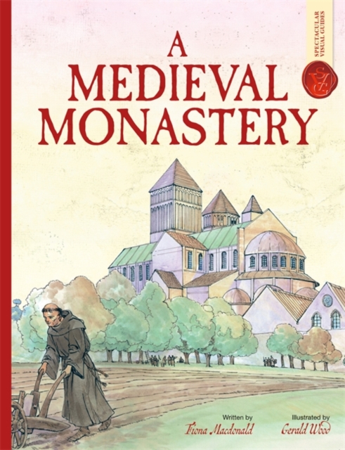 Coperta cărții 'Medieval Monastery: Spectacular Visual Guides - Fiona|macdonald Macdonald'