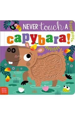 Never Touch a Capybara!