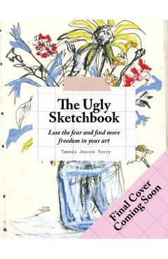 Coperta cărții 'Ugly Sketchbook - Tawnie Jeanne Terry'