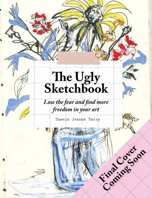 Coperta cărții 'Ugly Sketchbook - Tawnie Jeanne Terry'