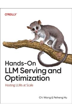 Coperta cărții 'Hands-On LLM Serving and Optimization - Chi|hu Wang'