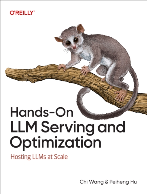 Coperta cărții 'Hands-On LLM Serving and Optimization - Chi|hu Wang'