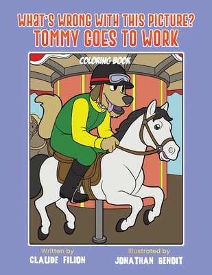 What's Wrong With This Picture? Tommy Goes to Work - Claude Filion