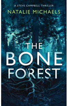 Coperta cărții 'The Bone Forest: A Gripping Psychological Thriller - Natalie Michaels'