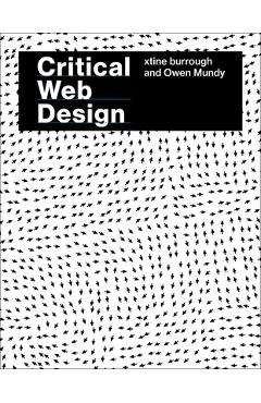 Coperta cărții 'Critical Web Design - Xtine Burrough'