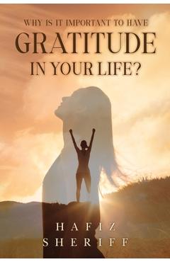 Coperta cărții 'Why Is it Important to Have Gratitude in Your Life? - Hafiz Sheriff'