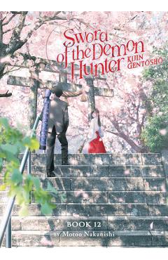 Coperta cărții 'Sword of the Demon Hunter: Kijin Gentosho (Light Novel) Vol. 12 - Motoo Nakanishi'