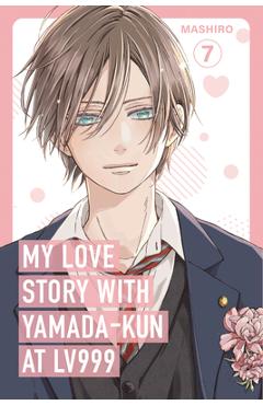 My Love Story with Yamada-Kun at Lv999 Volume 7 -