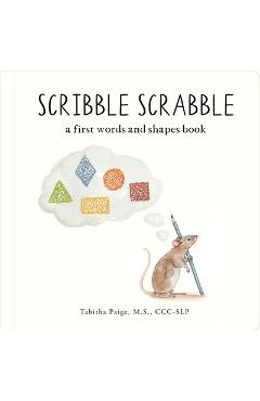 Coperta cărții 'Scribble Scrabble: A Board Book of First Words and Shapes for Growing Minds (a Wishy Washy Sequel) - Tabitha Paige'