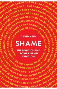Poza produsului Shame: The Politics and Power of an Emotion - David Keen