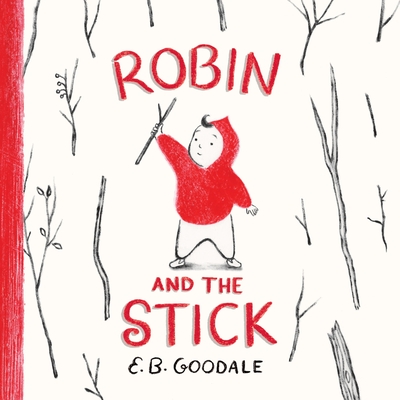 Coperta cărții 'Robin and the Stick: A Picture Book - E. B. Goodale'