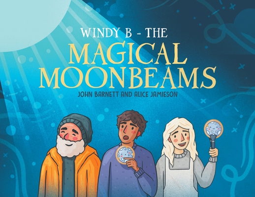 Windy B - The Magical Moonbeams - John Barnett