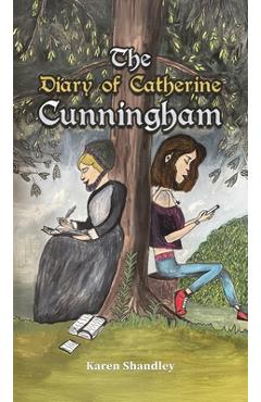 The Diary of Catherine Cunningham - Karen Shandley
