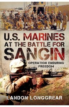 Poza produsului U.S. Marines at the Battle for Sangin: Operation Enduring Freedom - Landon Longgrear