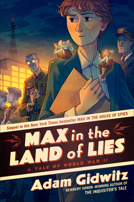 Coperta cărții 'Max in the Land of Lies: A Tale of World War II - Adam Gidwitz'
