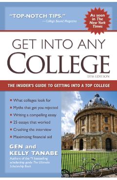 Coperta cărții 'Get Into Any College: The Insider's Guide to Getting Into a Top College - Gen Tanabe'