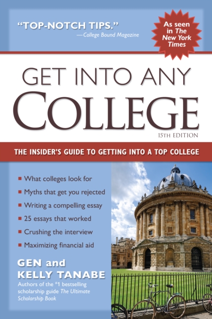 Coperta cărții 'Get Into Any College: The Insider's Guide to Getting Into a Top College - Gen Tanabe'