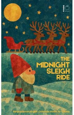 Poza produsului The Midnight Sleigh Ride: Bilingual Danish-English Christmas Stories for Children - Pomme Bilingual