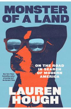 Coperta cărții 'Monster of a Land: On the Road in Search of Modern America - Lauren Hough'