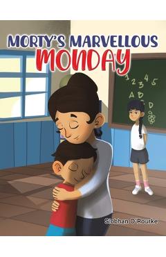 Coperta cărții 'Morty's Marvellous Monday - Siobhan O'rourke'