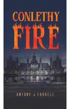 Conlethy Fire - Antony J. Farrell