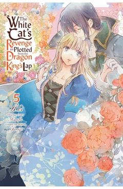 Coperta cărții 'The White Cat's Revenge as Plotted from the Dragon King's Lap, Vol. 5 -'