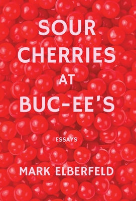 Sour Cherries at Buc-ee's - Mark Elberfeld