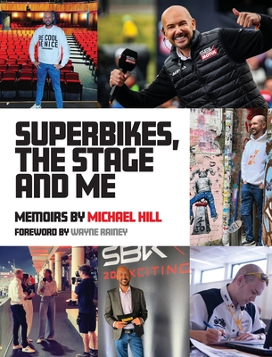 Superbikes, The Stage and Me - Michael Hill