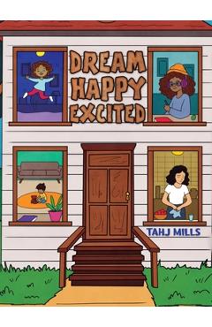 Coperta cărții 'Dream Happy Excited - Tahj Mills'