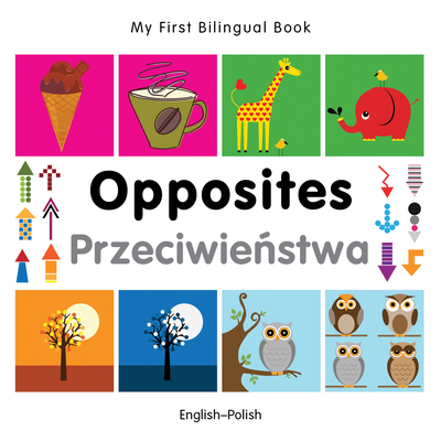 Coperta cărții 'My First Bilingual Book-Opposites (English-Polish) -'