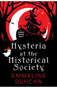 Coperta cărții 'Hysteria at the Historical Society - Emmeline Duncan'