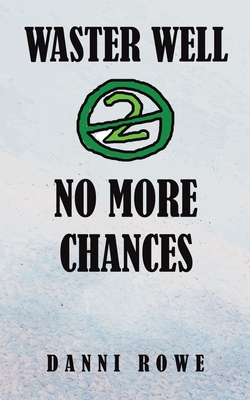Waster Well 2: No More Chances - Danni Rowe