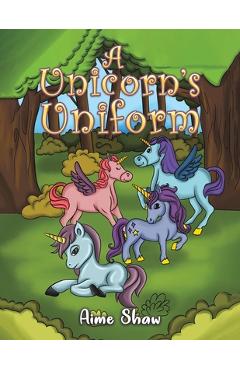 Coperta cărții 'A Unicorn's Uniform - Aime Shaw'