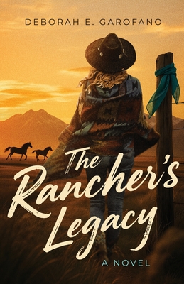 The Rancher's Legacy - Deborah E. Garofano