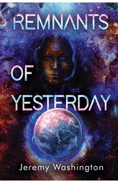 Poza produsului Remnants of Yesterday - Jeremy Washington