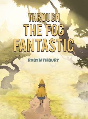 Through The Fog Fantastic - Robyn Tilbury