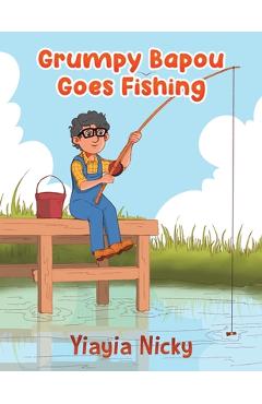 Coperta cărții 'Grumpy Bapou Goes Fishing - Yiayia Nicky'
