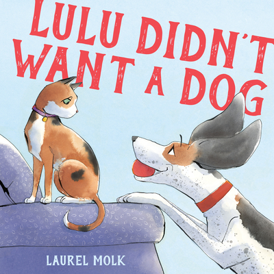 Coperta cărții 'Lulu Didn't Want a Dog - Laurel Molk'